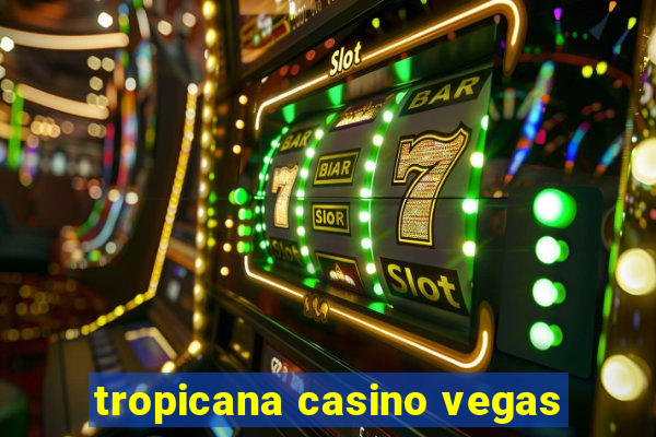 tropicana casino vegas