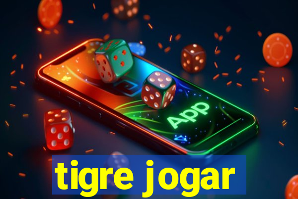 tigre jogar