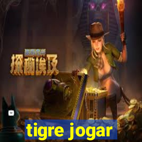 tigre jogar