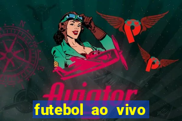 futebol ao vivo sem travar