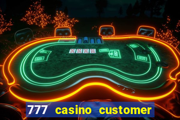 777 casino customer service number