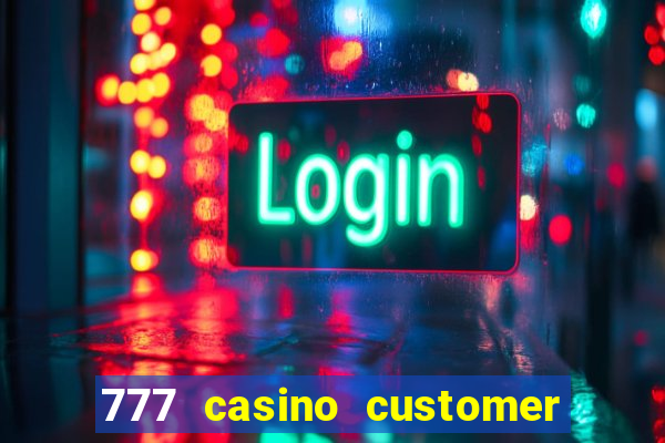 777 casino customer service number