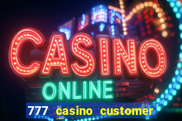 777 casino customer service number