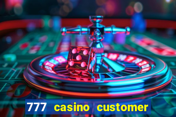 777 casino customer service number