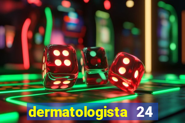 dermatologista 24 horas sp