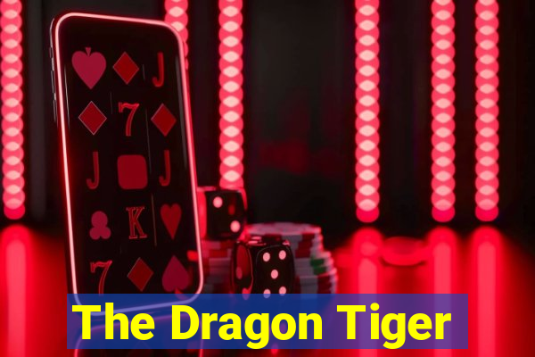 The Dragon Tiger