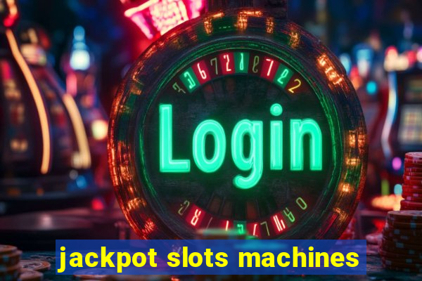 jackpot slots machines