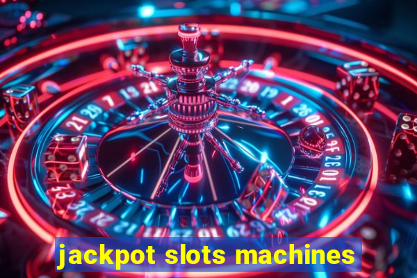 jackpot slots machines