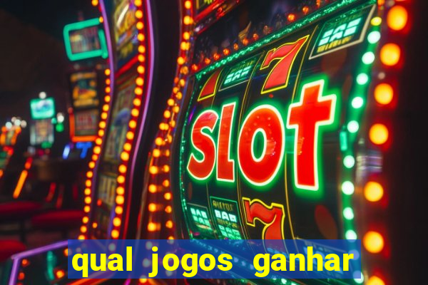 qual jogos ganhar dinheiro de verdade