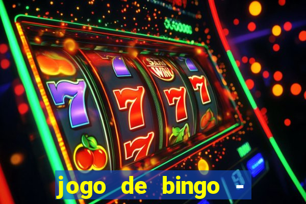 jogo de bingo - bingo ao vivo