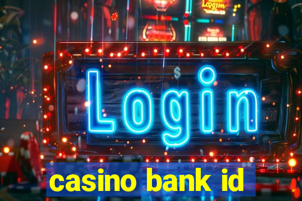 casino bank id