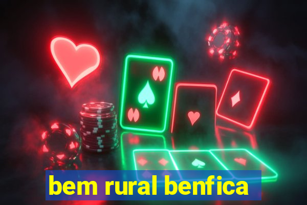 bem rural benfica