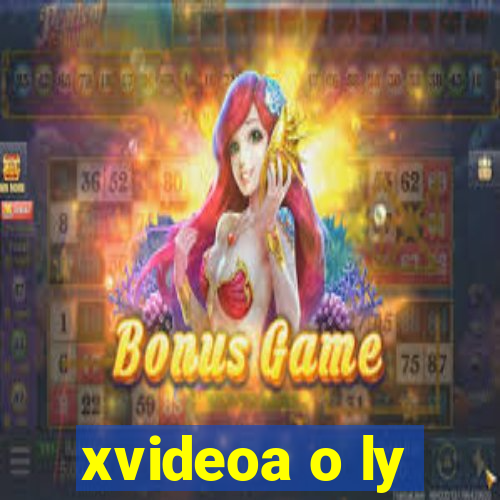 xvideoa o ly