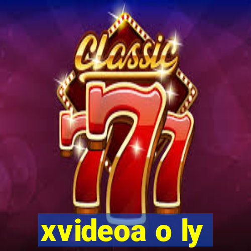 xvideoa o ly