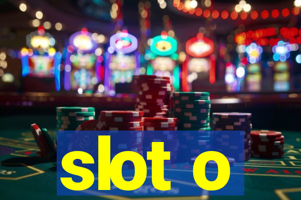 slot o