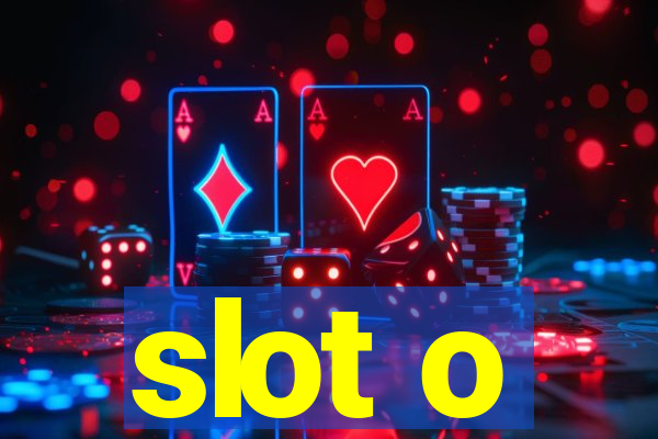 slot o