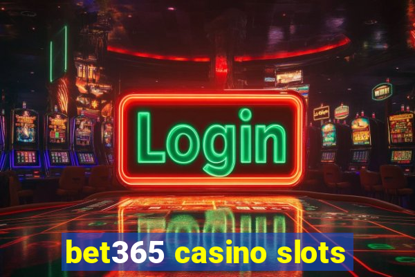 bet365 casino slots