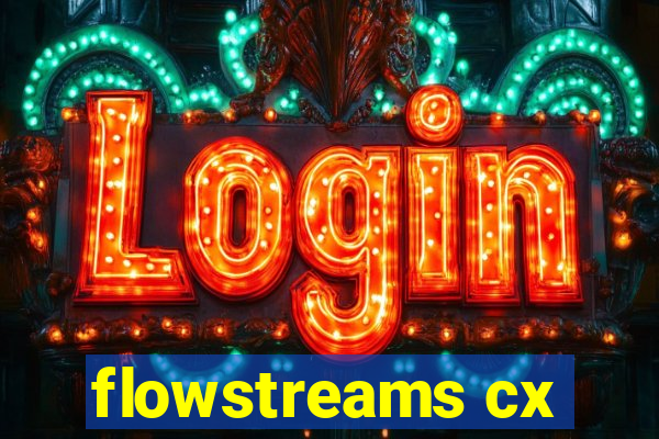 flowstreams cx