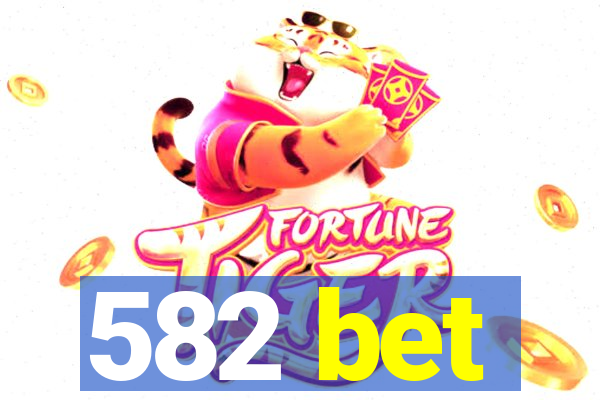 582 bet