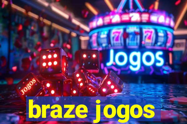 braze jogos