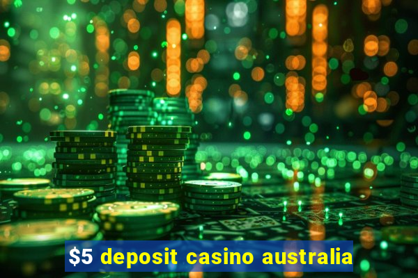 $5 deposit casino australia