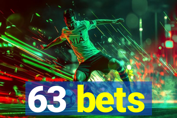 63 bets