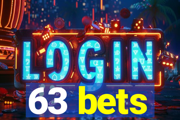 63 bets