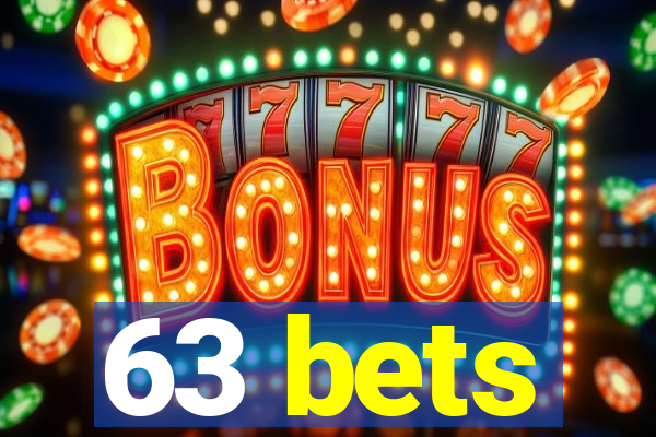 63 bets