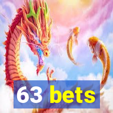 63 bets