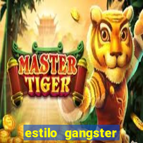 estilo gangster anos 90