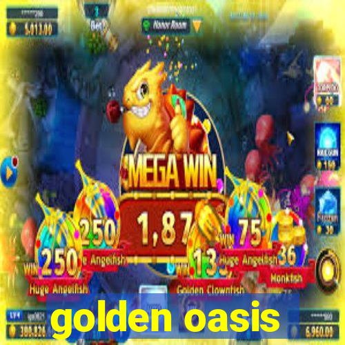 golden oasis