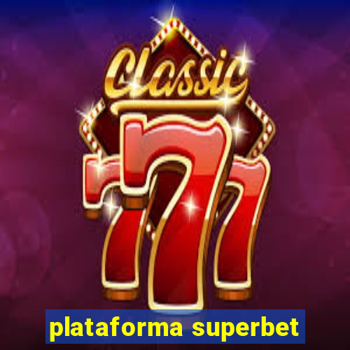 plataforma superbet