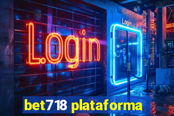 bet718 plataforma