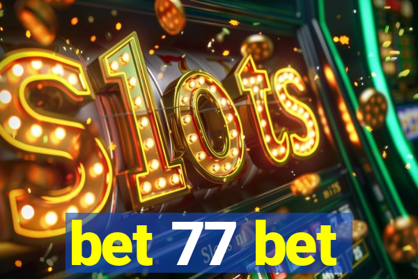 bet 77 bet