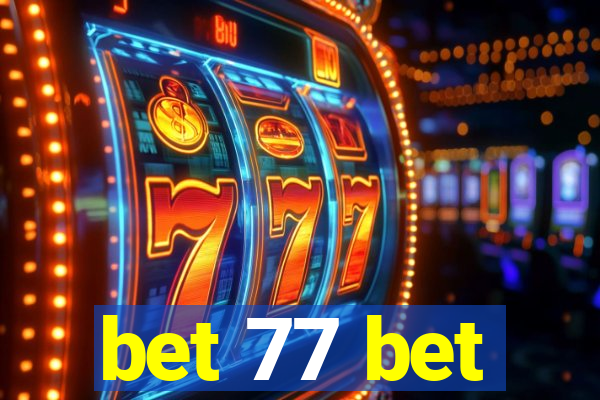 bet 77 bet