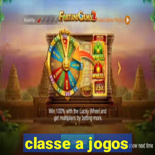 classe a jogos