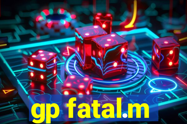 gp fatal.m