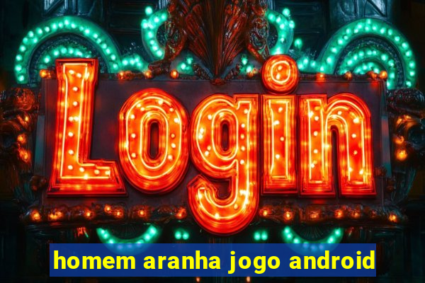 homem aranha jogo android