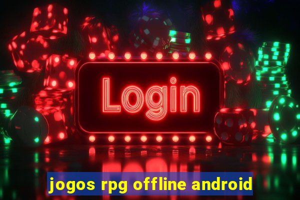 jogos rpg offline android