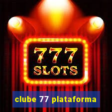 clube 77 plataforma