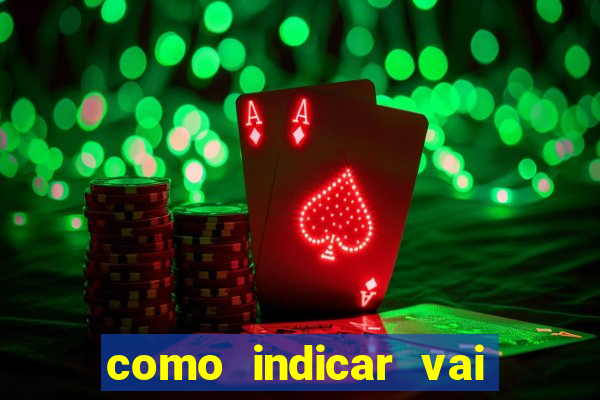 como indicar vai de bet