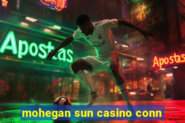 mohegan sun casino conn