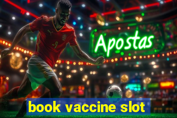 book vaccine slot