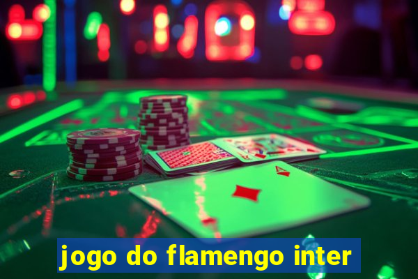 jogo do flamengo inter