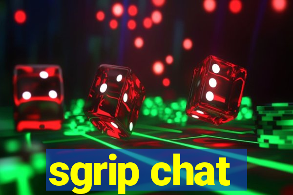 sgrip chat