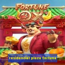 residencial plaza fortuna