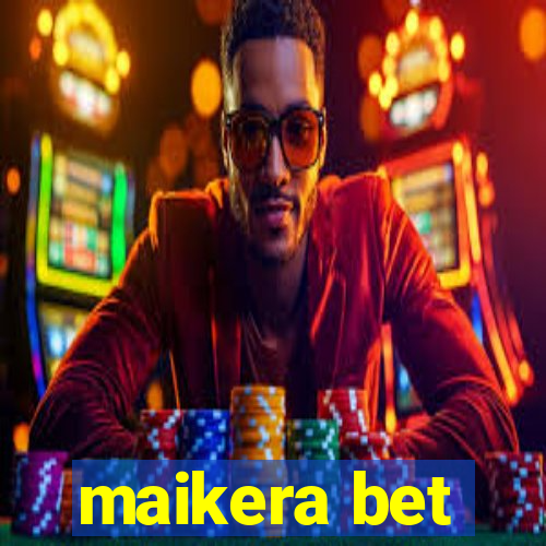 maikera bet