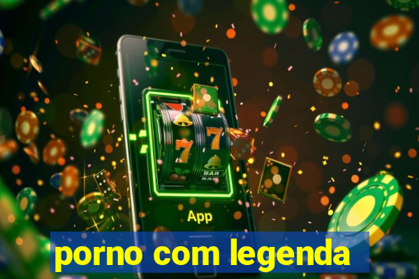 porno com legenda