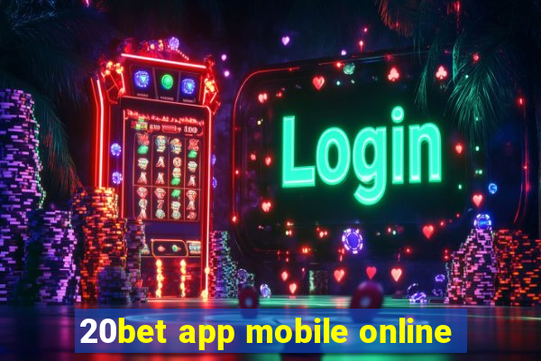 20bet app mobile online