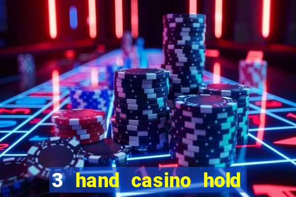 3 hand casino hold em slot